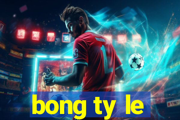 bong ty le