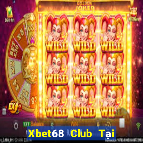 Xbet68 Club Tại Game Bài Đổi The