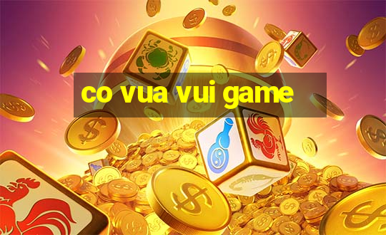 co vua vui game