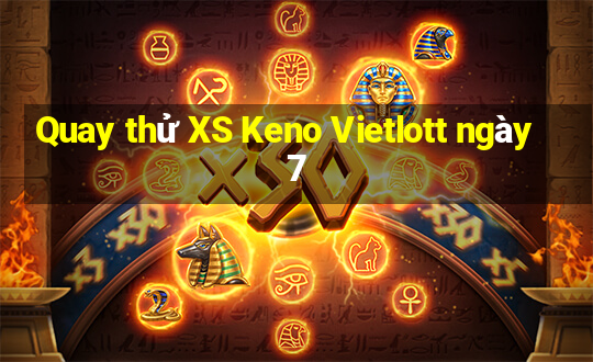 Quay thử XS Keno Vietlott ngày 7