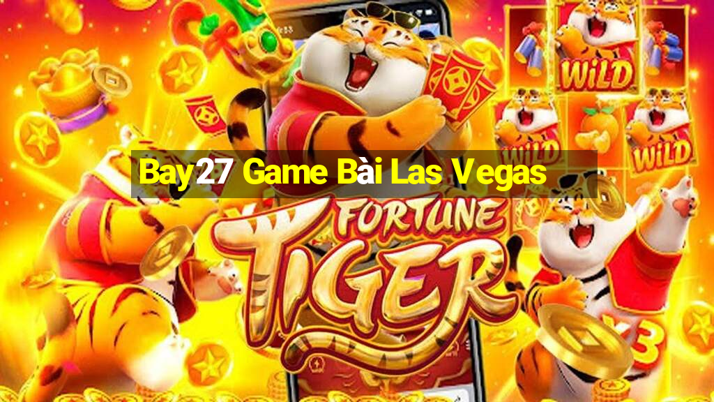 Bay27 Game Bài Las Vegas