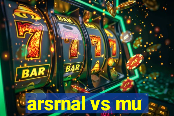 arsrnal vs mu