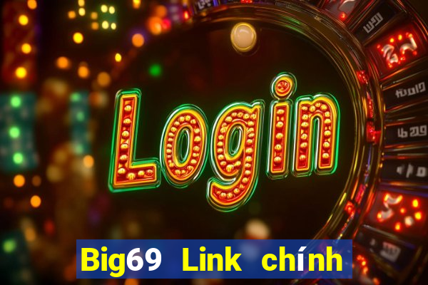 Big69 Link chính nhận code