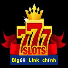 Big69 Link chính nhận code