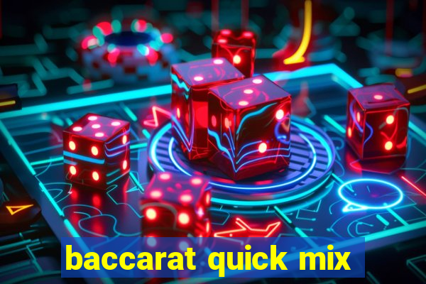 baccarat quick mix