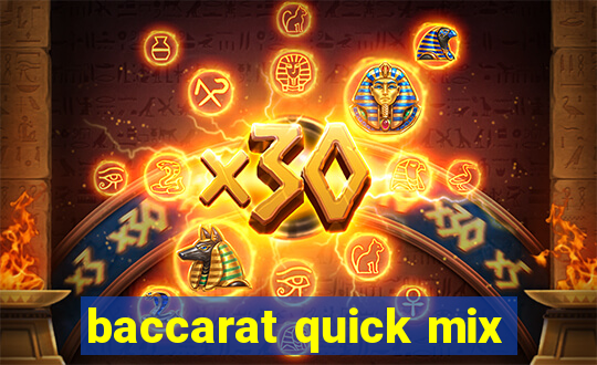 baccarat quick mix