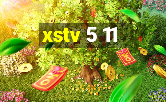 xstv 5 11