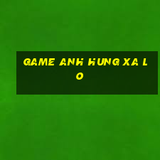 game anh hung xa lo