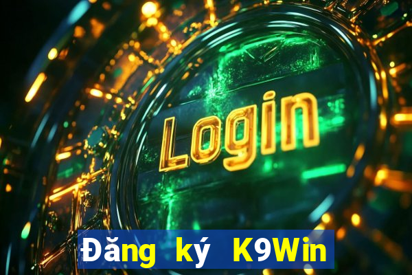 Đăng ký K9Win Thưởng 688k