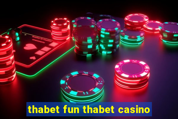 thabet fun thabet casino