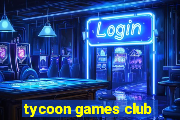 tycoon games club