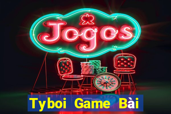 Tyboi Game Bài Ăn Tiền