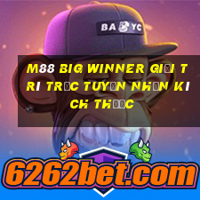 M88 Big Winner Giải trí trực tuyến Nhấn Kích thước