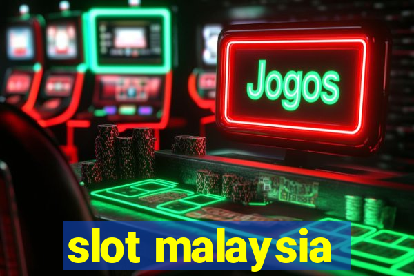 slot malaysia