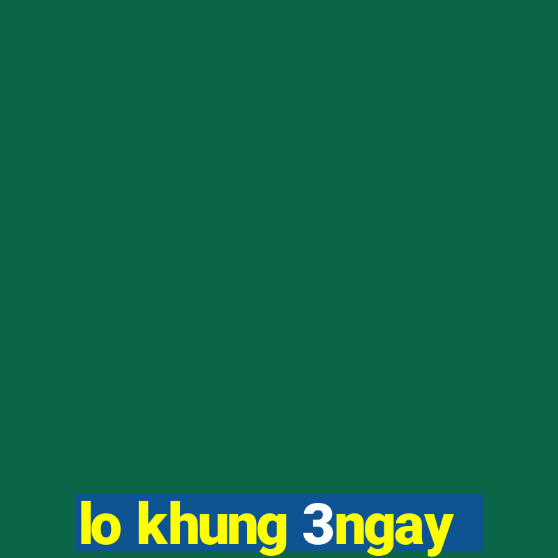 lo khung 3ngay