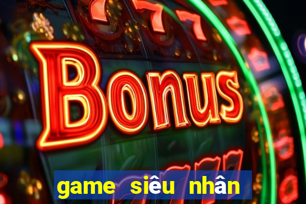 game siêu nhân điện quang