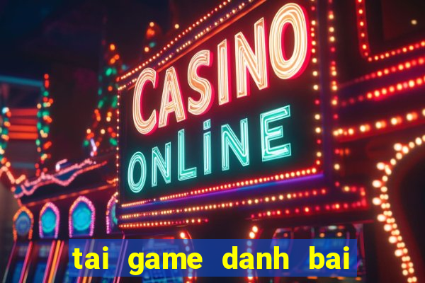 tai game danh bai iwin 247