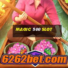 magic 500 slot