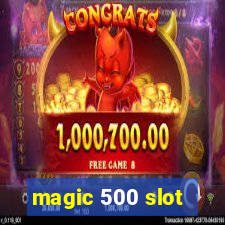 magic 500 slot