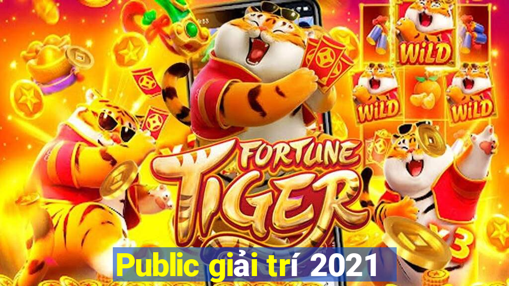 Public giải trí 2021