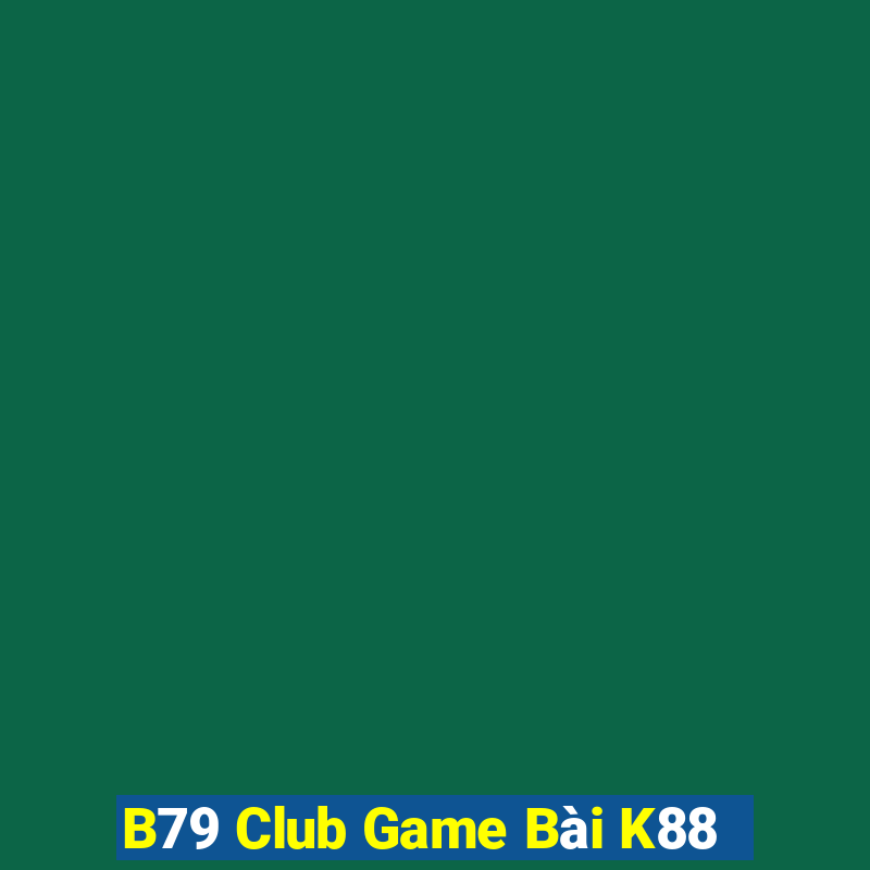 B79 Club Game Bài K88