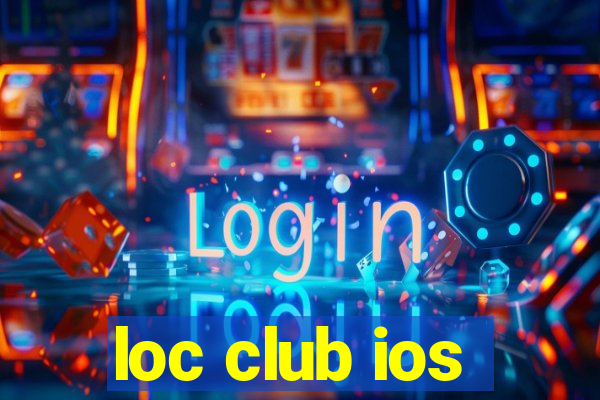 loc club ios