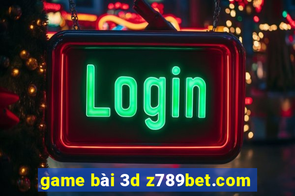 game bài 3d z789bet.com