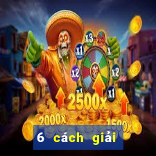 6 cách giải đen lô de