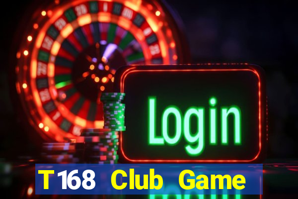 T168 Club Game Bài Trên Máy Tính