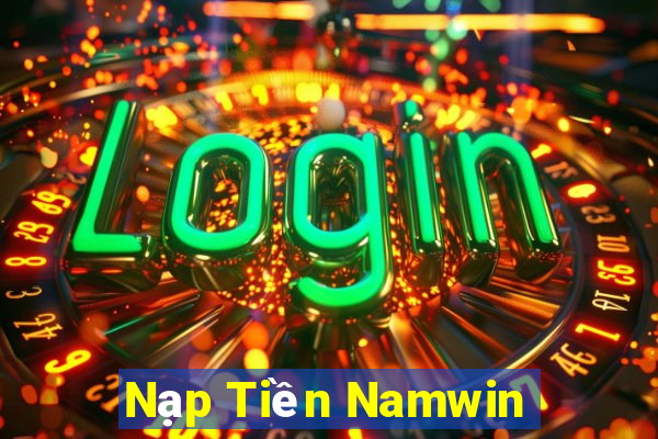 Nạp Tiền Namwin