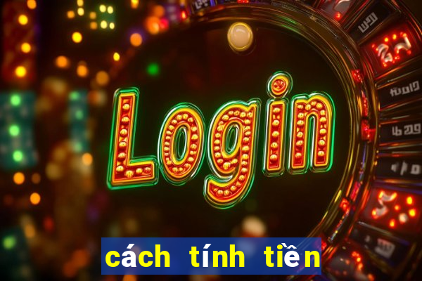 cách tính tiền lô đề