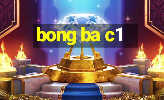 bong ba c1