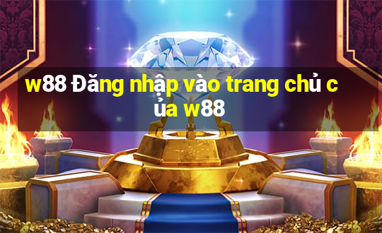 w88 Đăng nhập vào trang chủ của w88