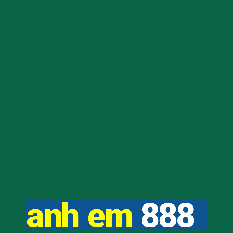 anh em 888