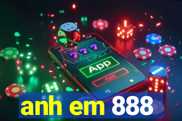 anh em 888