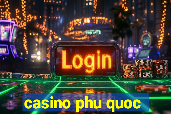 casino phu quoc