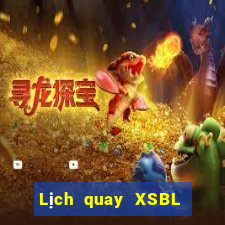 Lịch quay XSBL ngày mai