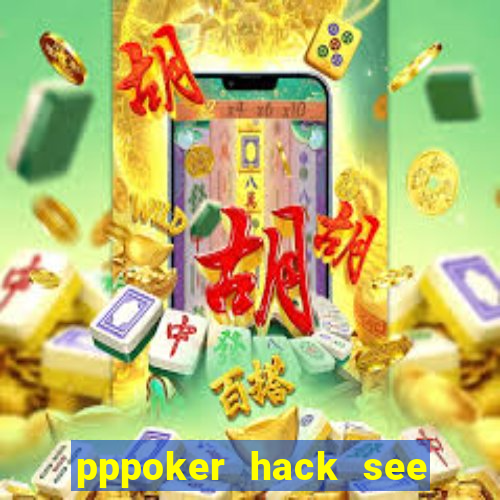 pppoker hack see all cards 2022