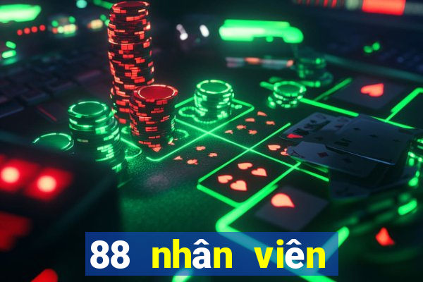 88 nhân viên sòng bạc