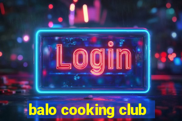 balo cooking club