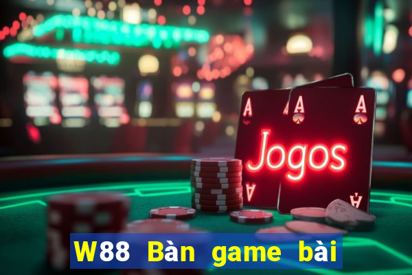 W88 Bàn game bài thần tài lớn