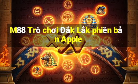 M88 Trò chơi Đắk Lắk phiên bản Apple