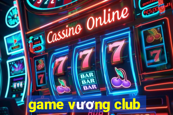 game vương club