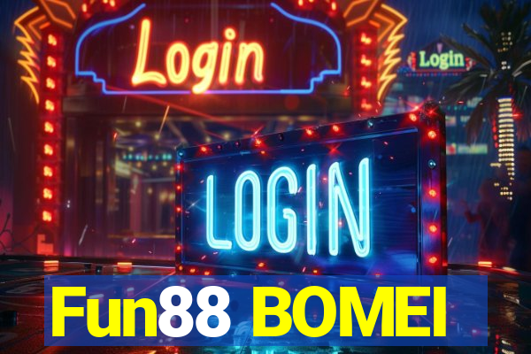 Fun88 BOMEI