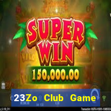 23Zo Club Game Bài Vip