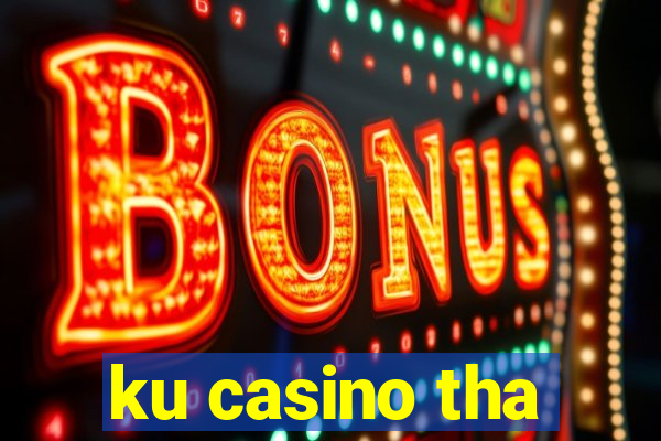 ku casino tha