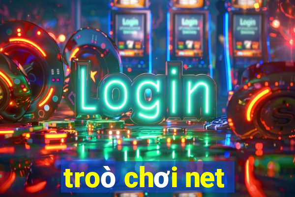 troò chơi net