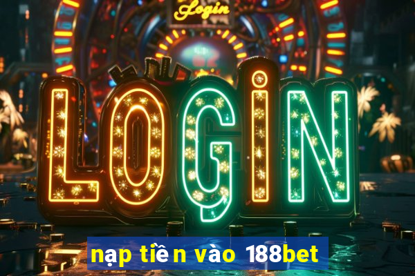 nạp tiền vào 188bet