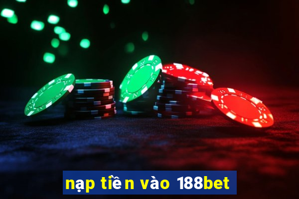 nạp tiền vào 188bet