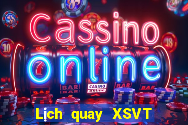 Lịch quay XSVT ngày mai